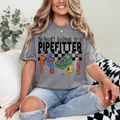 my heart belongs to a Pipefitter